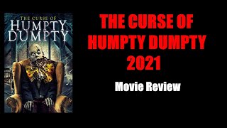 THE CURSE OF HUMPTY DUMPTY 2021  Movie Review