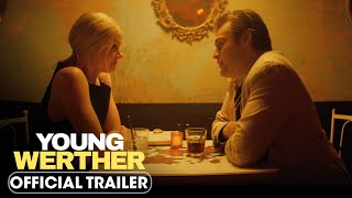 Young Werther 2024 Official Trailer  Douglas Booth Alison Pill Patrick J Adams