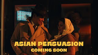 ASIAN PERSUASION  Official Trailer