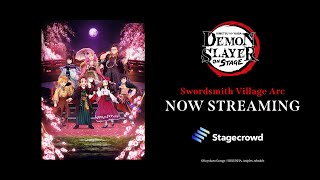 Demon Slayer Kimetsu no Yaiba ON STAGE Swordsmith Village Arc