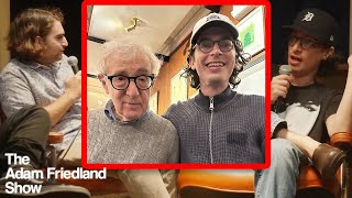 Meeting Woody Allen  The Adam Friedland Show Podcast