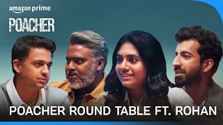 Rohan Joshis Round Table Discussion With The Cast Of Poacher  Prime Video India