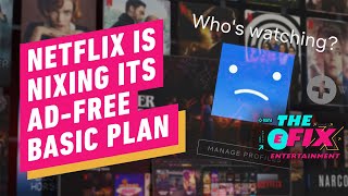 Netflix Is Phasing Out Its AdFree Basic Plan But At What Cost  IGN The Fix Entertainment