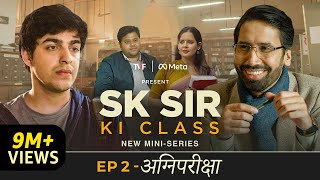 SK Sir Ki Class  EP2  Agnipariksha  Watch in Hindi Tamil or Telugu  The Viral Fever