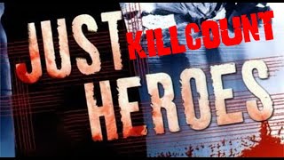 Just Heroes 1989 Killcount