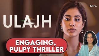 Ulajh Movie REVIEW  Sucharita Tyagi  Janhvi Kapoor Gulshan Devaiah