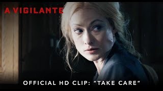 A VIGILANTE  Official HD Clip  Take Care  Starring Olivia Wilde