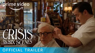 Crisis in Six Scenes  Official Trailer  Prime Video