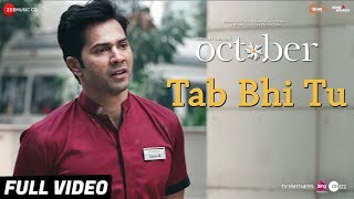 Tab Bhi Tu  Full Video  October  Varun Dhawan  Banita Sandhu  Rahat Fateh Ali Khan  Anupam Roy