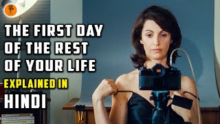 The First Day of the Rest of Your Life  French Movie Explained in Hindi  9D Production