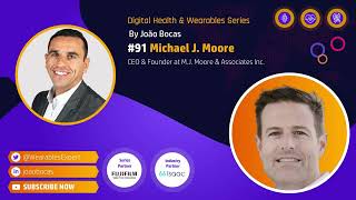 91 Digital Health Success and the Importance of Talent with Michael J Moore  Joo Bocas