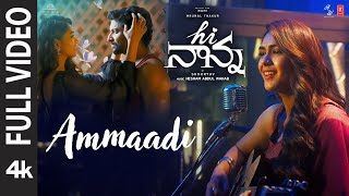 Full Video Ammaadi  Hi Nanna  Nani Mrunal Thakur Baby Kiara K  Shouryuv  Hesham Abdul Wahab