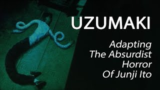 Uzumaki 2000  Adapting The Absurdist Horror Of Junji Ito