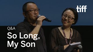 SO LONG MY SON Director QA  TIFF 2019