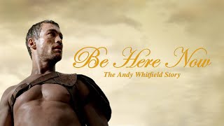 Be Here Now imdi Burada Ol Andy Whitfield Hikayesi Trke Altyazl Belgesel 2012