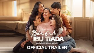 BILA ESOK IBU TIADA  OFFICIAL TRAILER