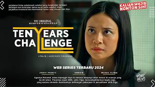 Ten Years Challenge  Hanggini Jourdy Pranata Michael Olindo  Series Terbaru 2024 Wajib Ditonton