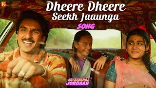 Dheere Dheere Seekh Jaaunga  Jayeshbhai Jordaar Ranveer Singh Shalini Vishal  Sheykhar Jaideep