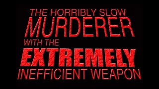 The Horribly Slow Murderer with the Extremely Inefficient Weapon 2008 shortfilm  review