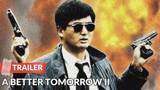 A Better Tomorrow II 1987 Trailer  Leslie Cheung  YunFat Chow