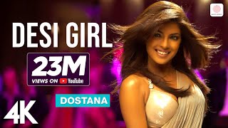 Desi Girl  Dostana  Priyanka Chopra John Abraham Abhishek Bachchan Shankar Sunidhi Vishal 4K