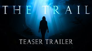 The Trail  International Teaser Trailer