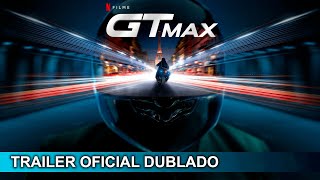 GTMax 2024 Trailer Oficial Dublado