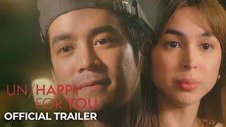 UnHappy For You Official Trailer  Joshua Garcia Julia Barretto Petersen Vargas UnHappy For You