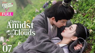 MultisubDawn Amidst Hidden Clouds EP07  Chang Hua Sen Zhao Qing    Fresh Drama