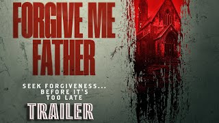 FORGIVE ME FATHER Official Trailer 2024 UK Revenge thriller