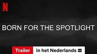 Born for the Spotlight Seizoen 1 ondertiteld  Trailer in het Nederlands  Netflix