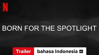 Born for the Spotlight Season 1 dengan subtitle  Trailer bahasa Indonesia  Netflix