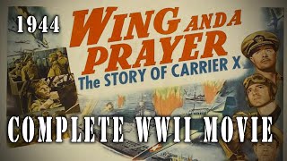 Wing And A Prayer 1944  Complete WW2 Naval Warfare Movie