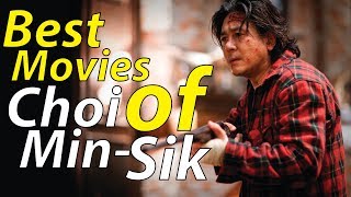 Top 10  Best Movies of Choi MinSik  Filmography  Actor 