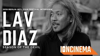 Interview Lav Diaz  Season of the Devil Part 1 of 2