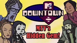 What Happened to MTVs Downtown