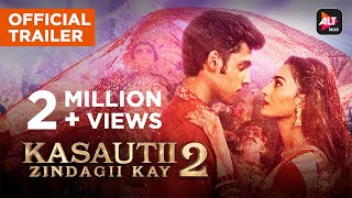 Kasautii Zindagii Kay 2  Trailer  ALTBalaji  Parth Samthaan  Erica Fernandes  Hina Khan