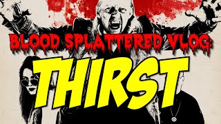 Thirst 2020 aka orsti 2019  Blood Splattered Vlog Horror Movie Review