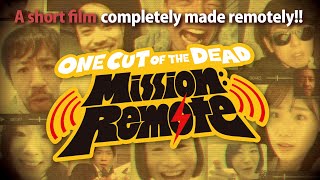 One Cut of the Dead Mission Remote  A japanese short film completely made remotely