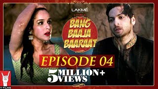 Bang Baaja Baaraat  Full  Episode 04