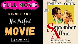 Dinner and a Movie  SEPTEMBER AFFAIR  1950   Joan Fontaine  Joseph Cotten  English FULL MOVIE