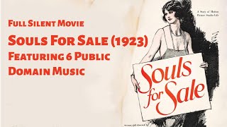 Full Silent Movie Souls For Sale 1923  Featuring 6 Public Domain Music Masterpieces