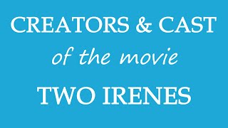 Who made the movie Two Irenes 2017