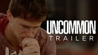 Uncommon  Trailer