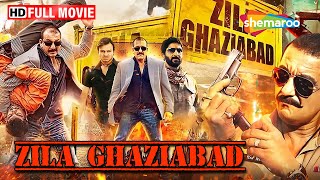              Zila Ghaziabad FULL MOVIE HD