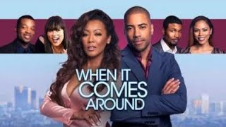 When It Comes Around  Free Romantic Comedy Starring Alex Gibb Denyce Lawton Brad James