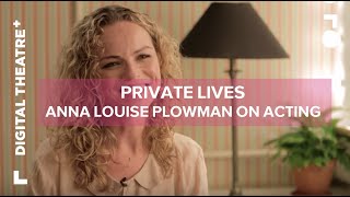 Anna Louise Plowman On Acting  Private Lives  Digital Theatre