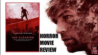 THE CLEARING  2020 Liam McIntyre  Zombie Movie Review