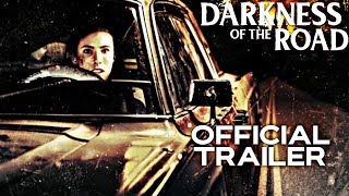 The Darkness of the Road  Official Trailer  HD  2021  Horror