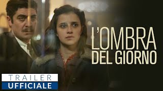 L OMBRA DEL GIORNO con Riccardo Scamarcio Benedetta Porcaroli 2022  Trailer Ufficiale HD